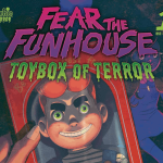 Fear The Funhouse – Toybox of Terror 