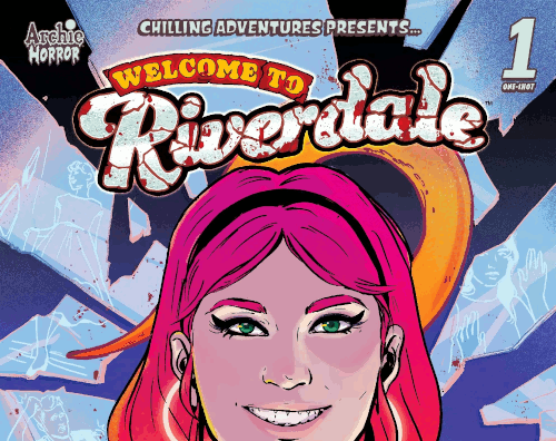 Chilling Adventures Presents… Welcome to Riverdale – Volume 01 Issue 01