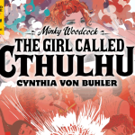 Minky Woodcock: The Girl Called Cthulhu – Volume 01 Issue 01