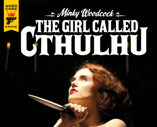 Minky Woodcock: The Girl Called Cthulhu – Volume 01 Issue 02