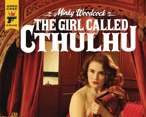 Minky Woodcock: The Girl Called Cthulhu – Volume 01 Issue 03