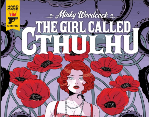 Minky Woodcock: The Girl Called Cthulhu – Volume 01 Issue 04